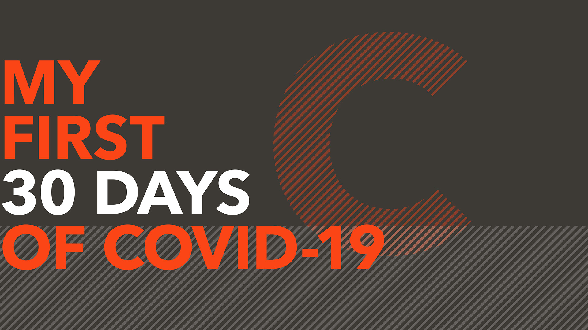 My first 30 days of COVID-19