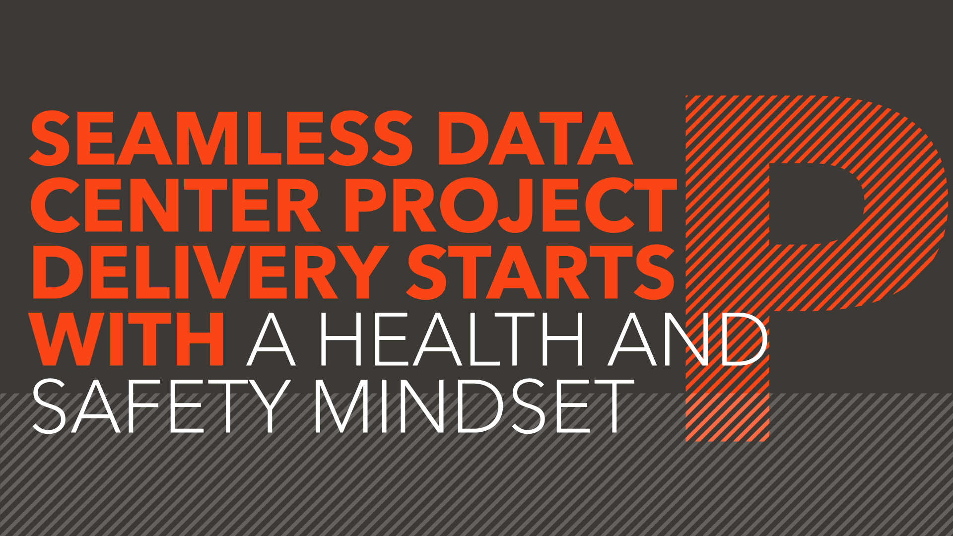 Seamless data center project delivery starts with a health and safety mindset