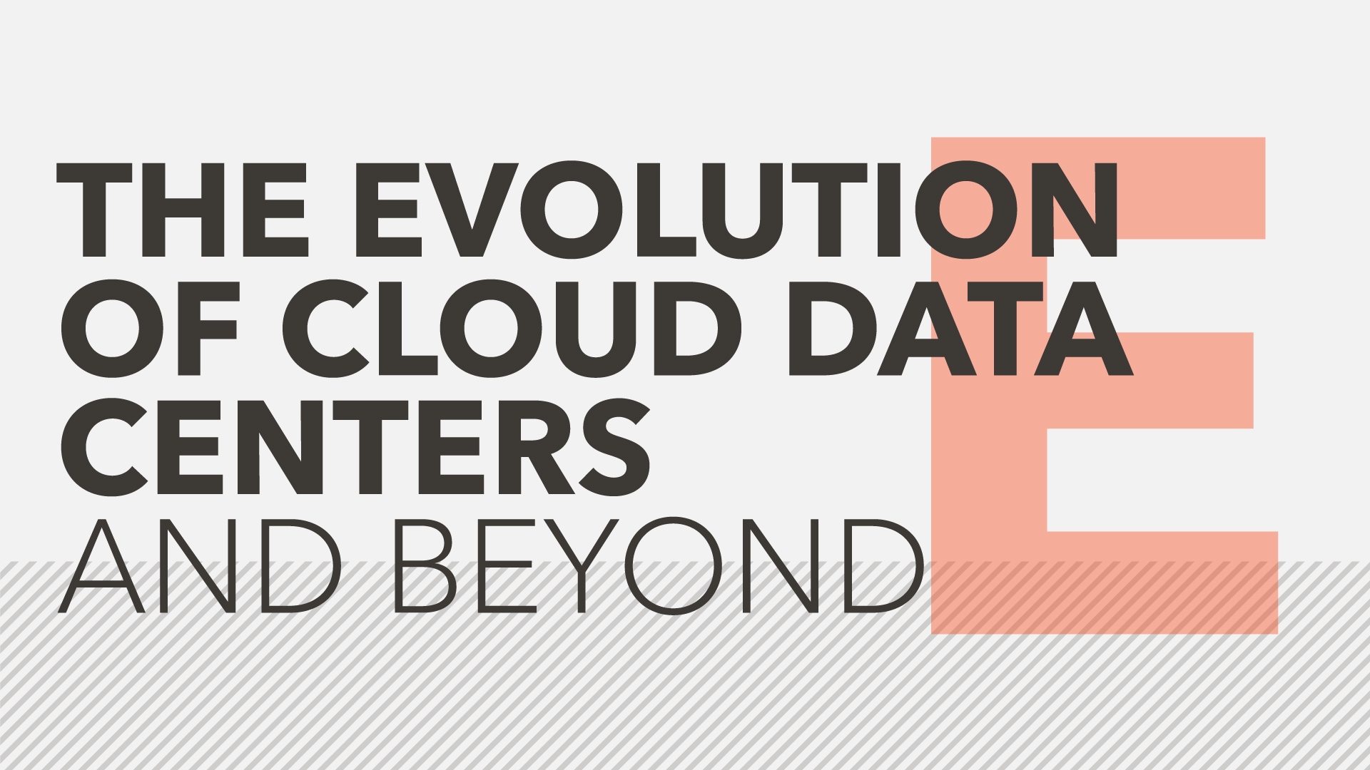 The evolution of cloud data centers and beyond